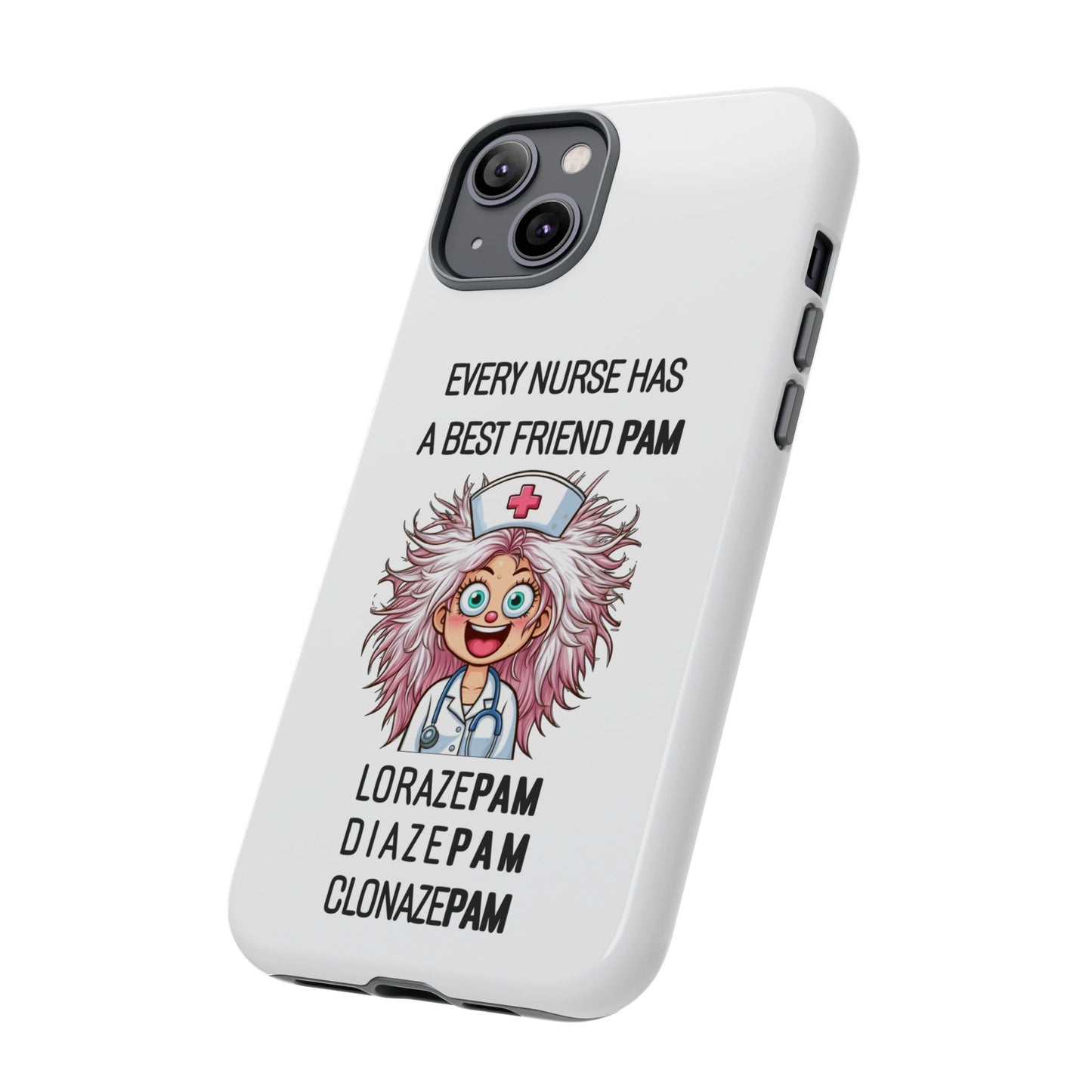 Nurse iPhone Tough Case - Every Nurse Has a Friend Named PAM Design (1) - White