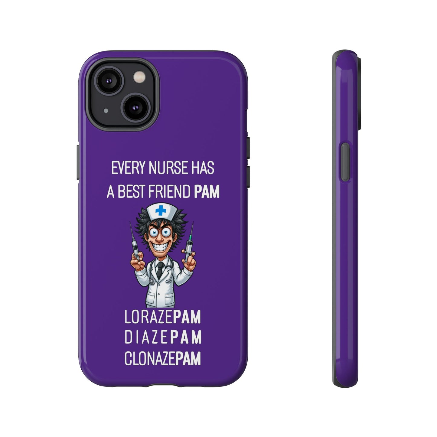 Nurse iPhone Tough Case - Every Nurse Has a Friend Named PAM Design (5) - Dark Purple