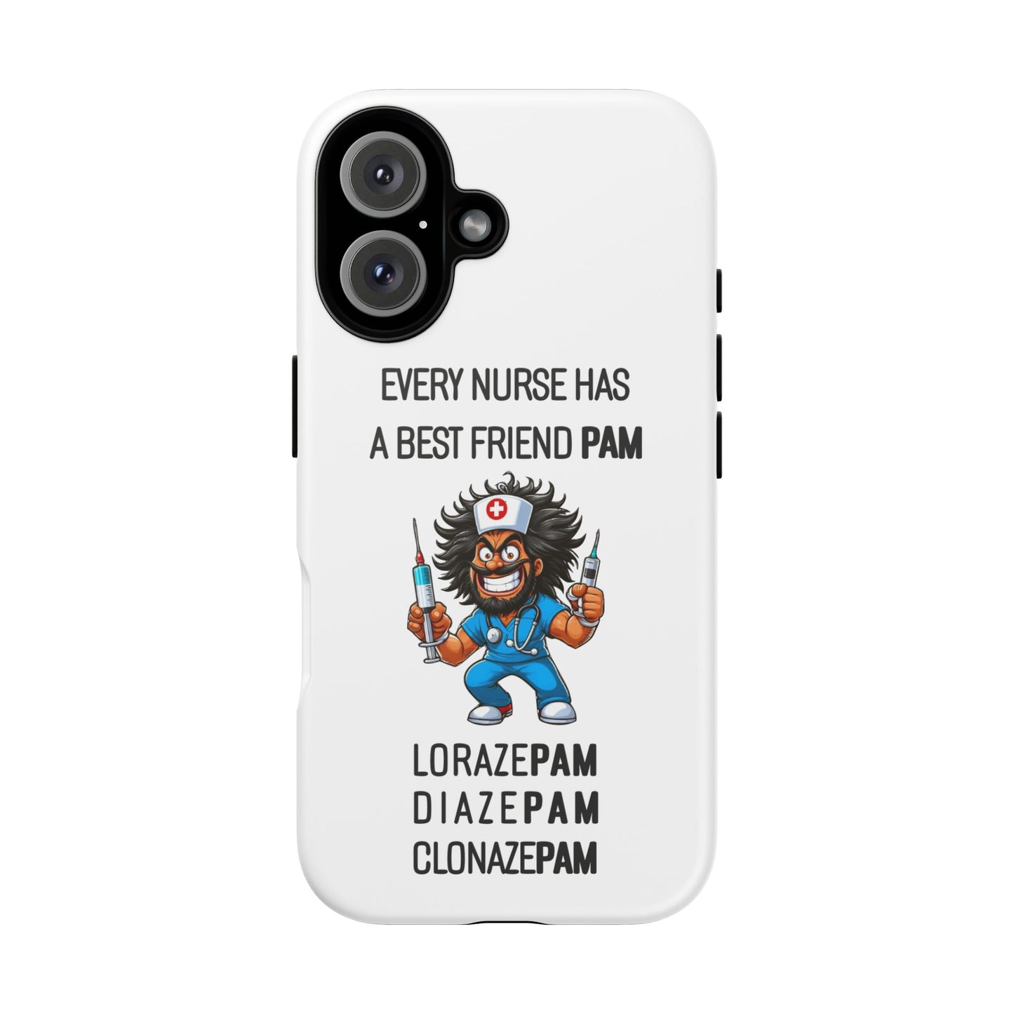 Nurse iPhone Tough Case - Every Nurse Has a Friend Named PAM Design (6) - White