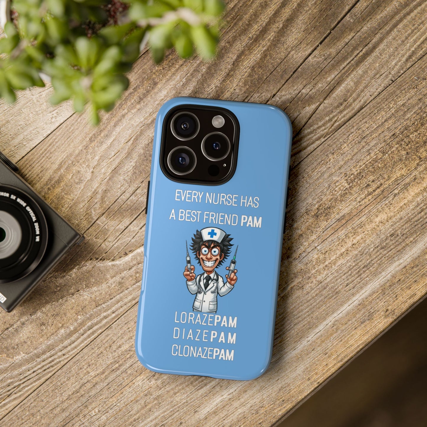 Nurse iPhone Tough Case - Every Nurse Has a Friend Named PAM Design (5) - Light Blue