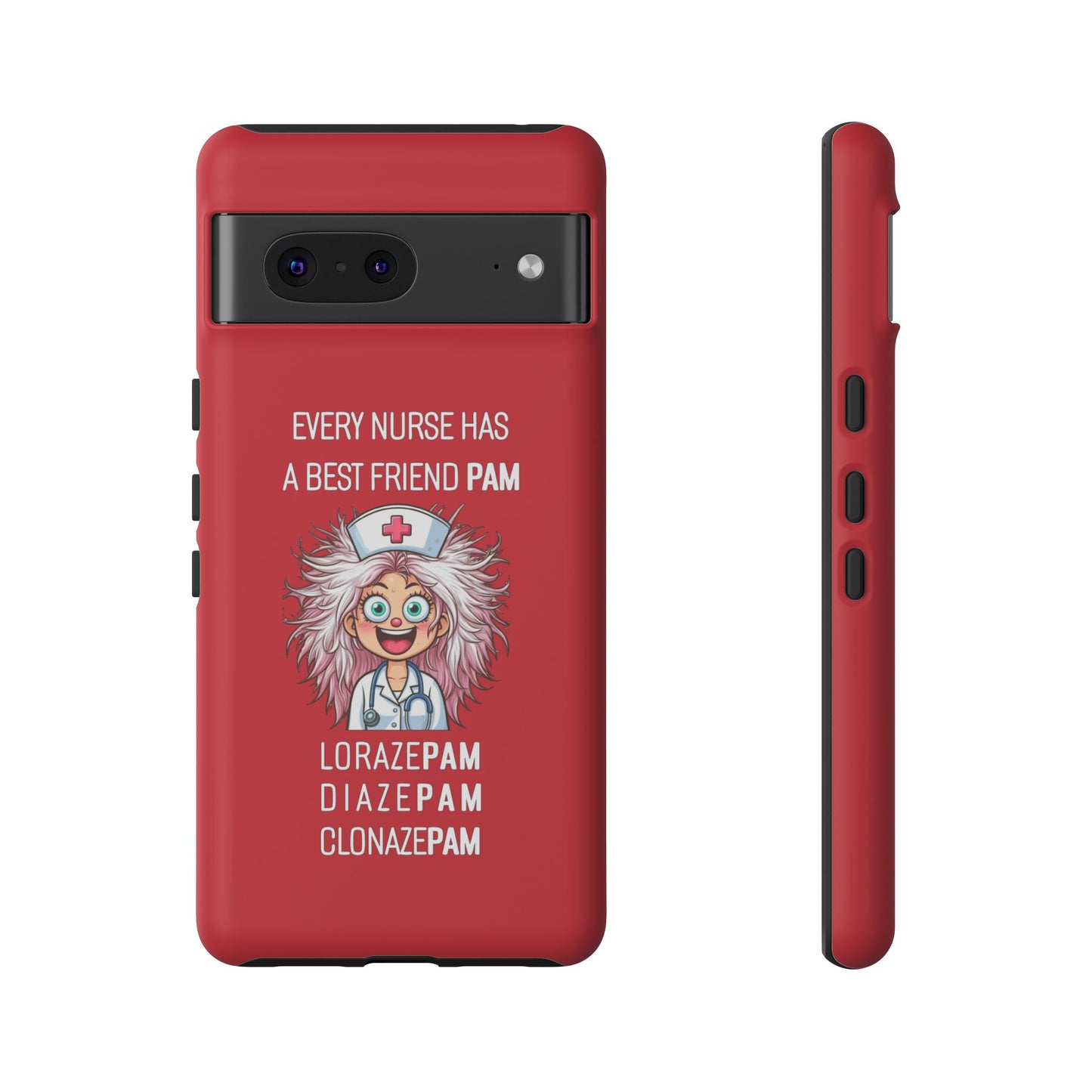 Nurse Google Pixel Tough Case - Every Nurse Has a Friend Named PAM Design (1) - Dark Red