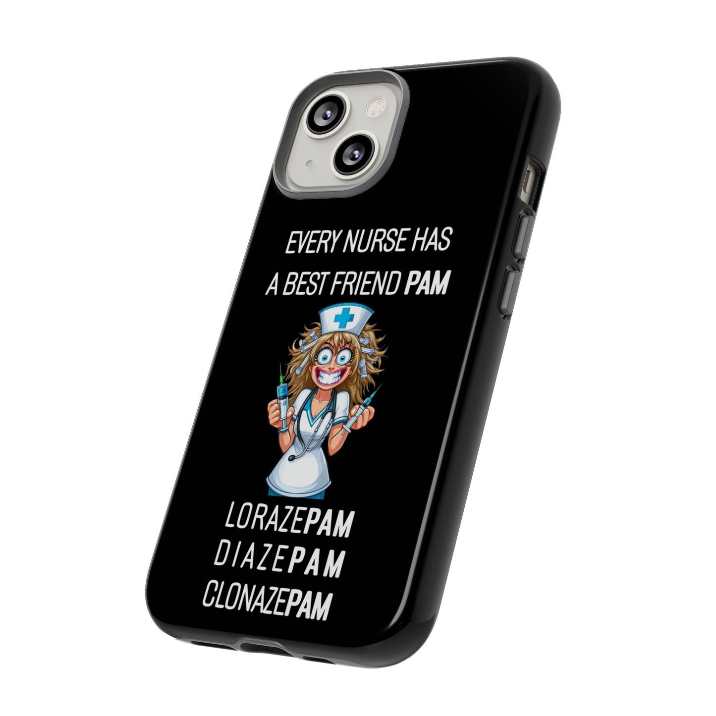 Nurse iPhone Tough Case - Every Nurse Has a Friend Named PAM Design (4) - Black