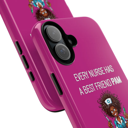 Nurse iPhone Tough Case - Every Nurse Has a Friend Named PAM Design (3) - Pink