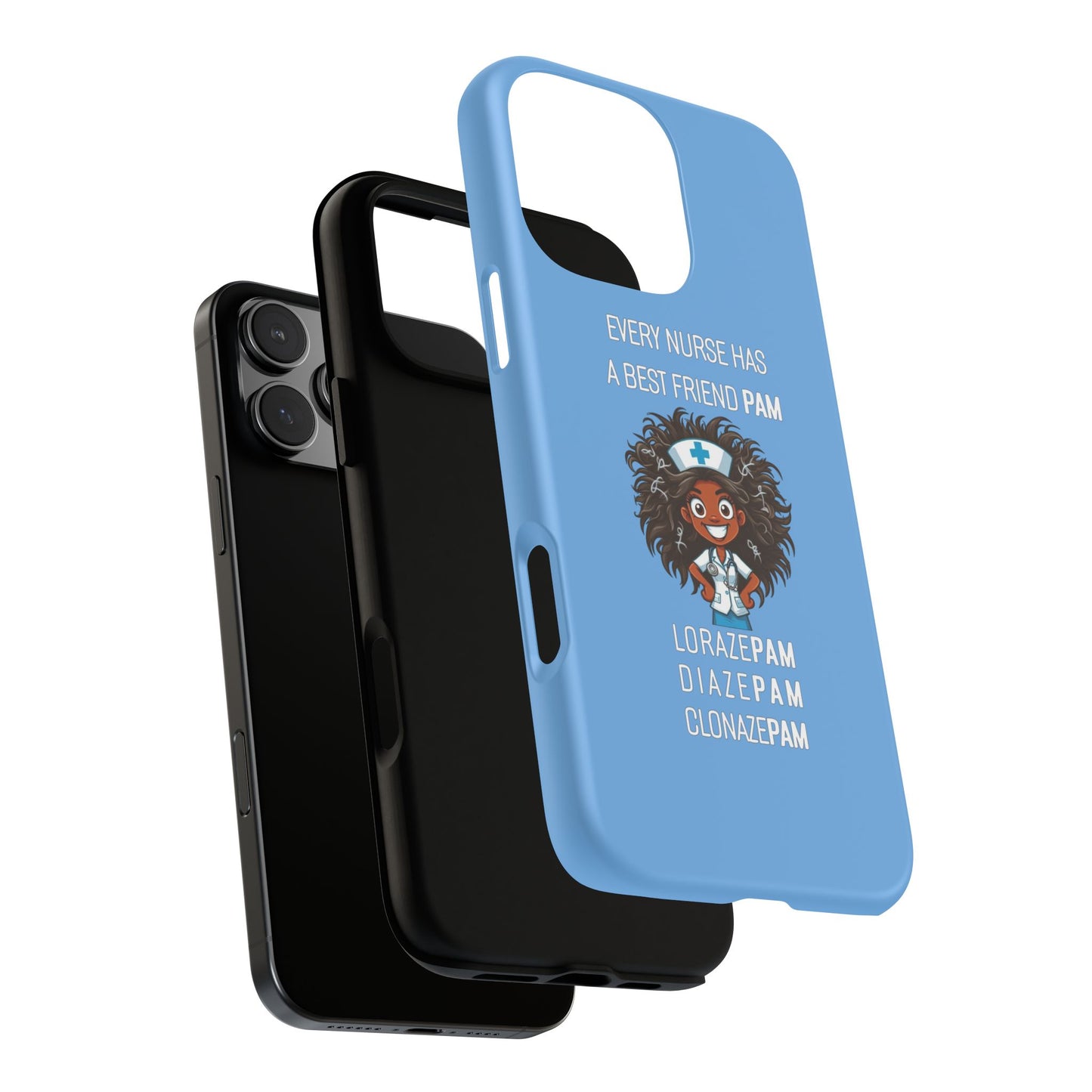 Nurse iPhone Tough Case - Every Nurse Has a Friend Named PAM Design (2) - Light Blue