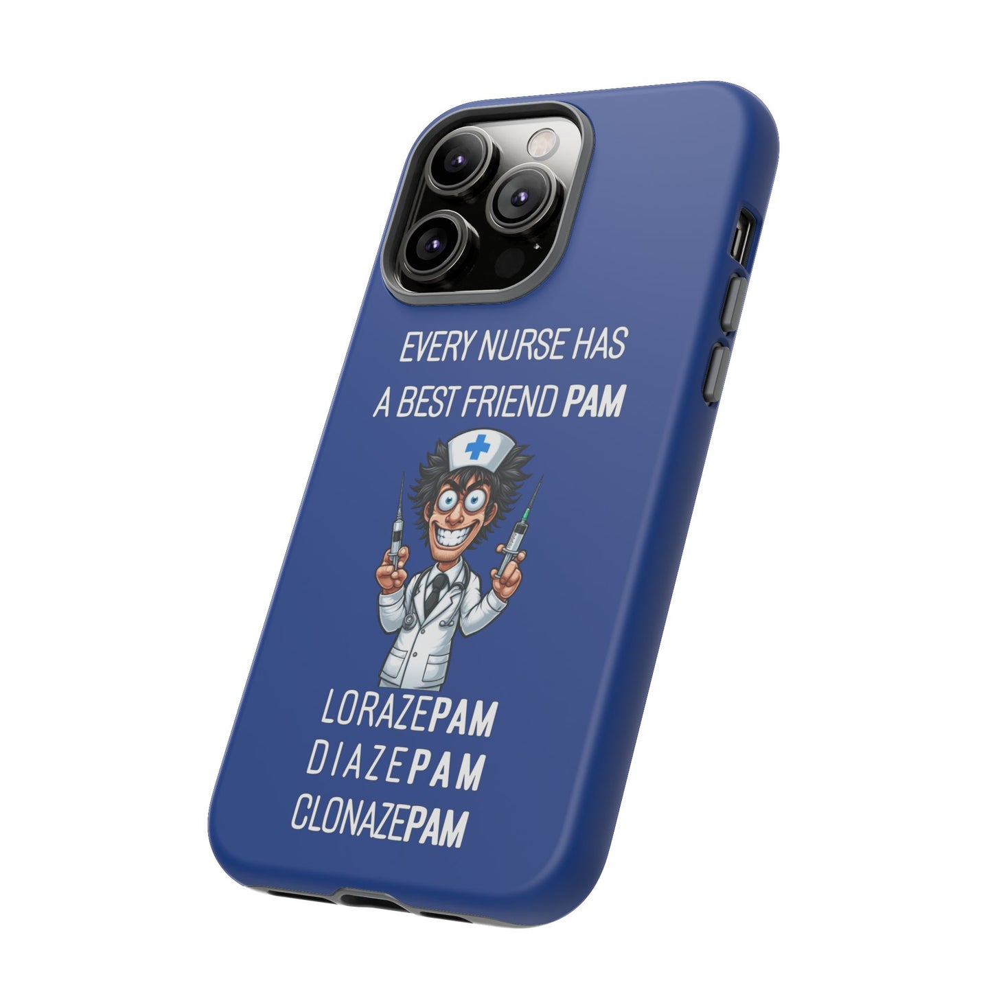 Nurse iPhone Tough Case - Every Nurse Has a Friend Named PAM Design (5) - Dark Blue