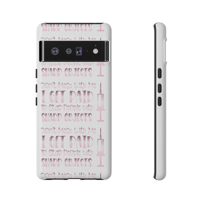 Google Pixel Tough Case - Don't Mess With Me I Get Paid To Stab People  - White