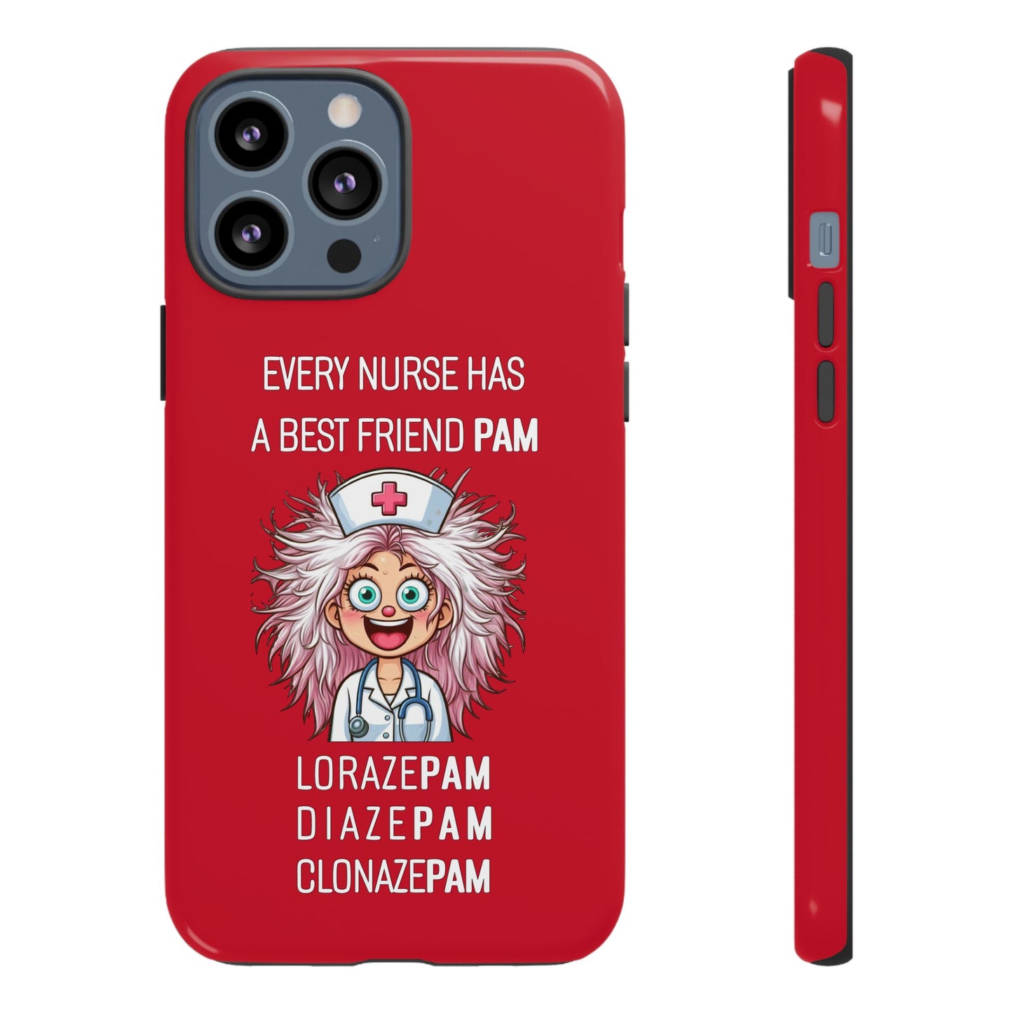 Nurse iPhone Tough Case - Every Nurse Has a Friend Named PAM Design (1) - Dark Red