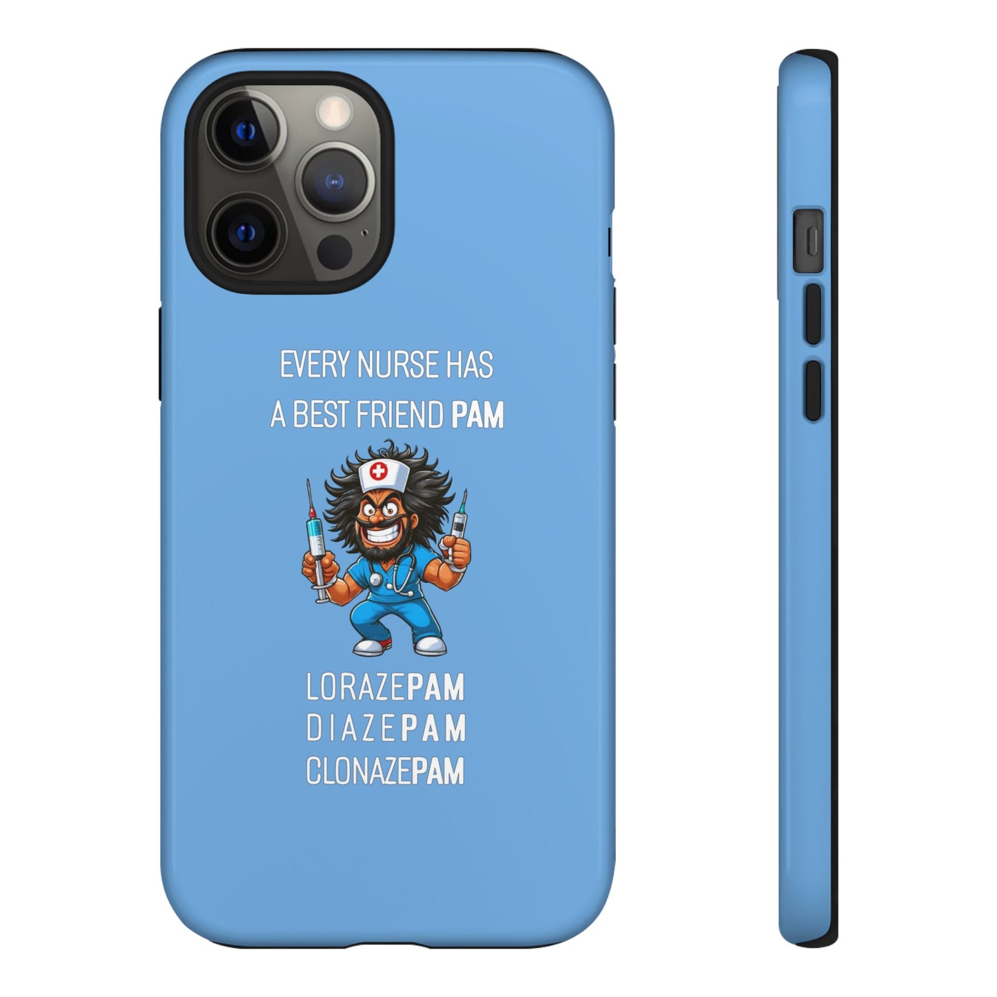 Nurse iPhone Tough Case - Every Nurse Has a Friend Named PAM Design (6) - Light Blue