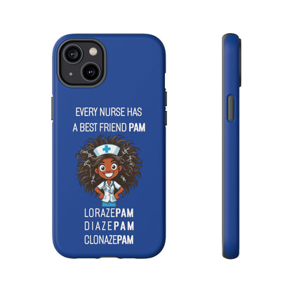 Nurse iPhone Tough Case - Every Nurse Has a Friend Named PAM Design (2) - Dark Blue