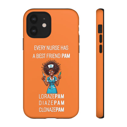 Nurse iPhone Tough Case - Every Nurse Has a Friend Named PAM Design (3) - Orange