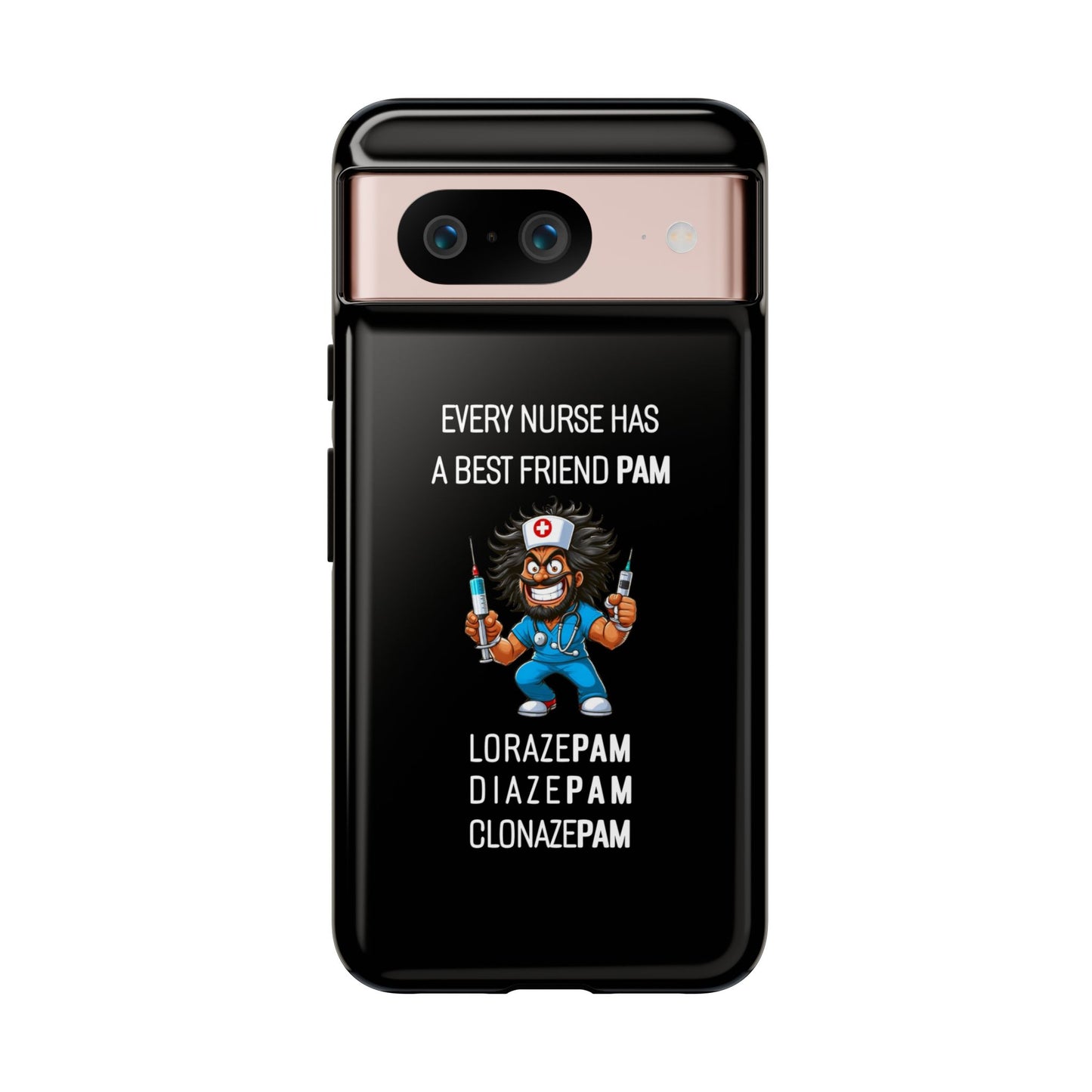 Nurse Google Pixel Tough Case - Every Nurse Has a Friend Named PAM Design (6) - Black