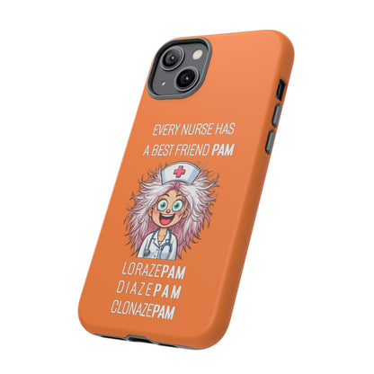 Nurse iPhone Tough Case - Every Nurse Has a Friend Named PAM Design (1) - Orange