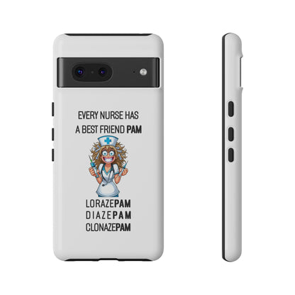 Nurse Google Pixel Tough Case - Every Nurse Has a Friend Named PAM Design (4) - White