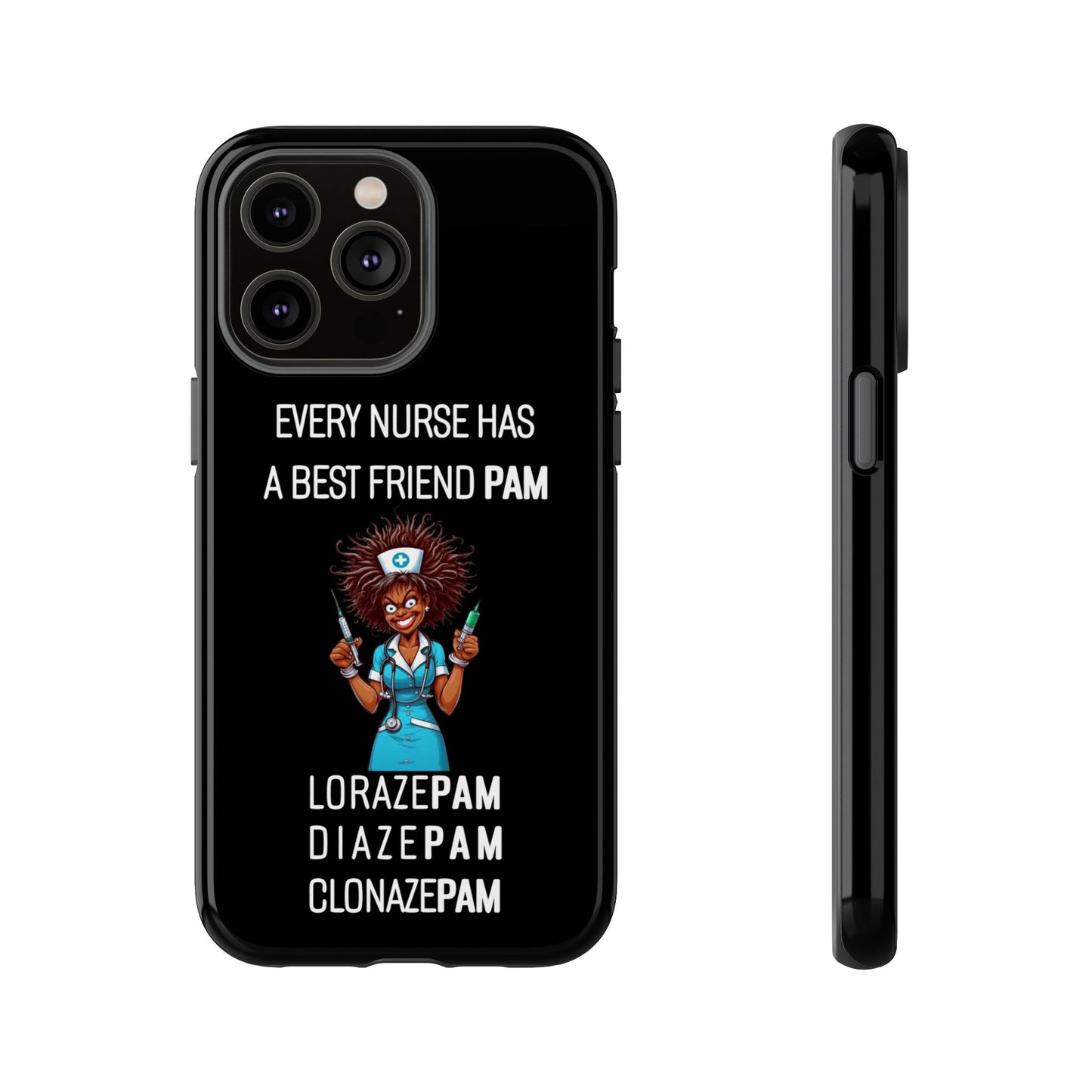 Nurse iPhone Tough Case - Every Nurse Has a Friend Named PAM Design (3) - Black