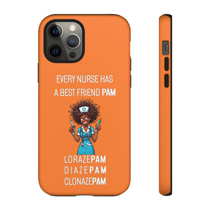 Nurse iPhone Tough Case - Every Nurse Has a Friend Named PAM Design (3) - Orange