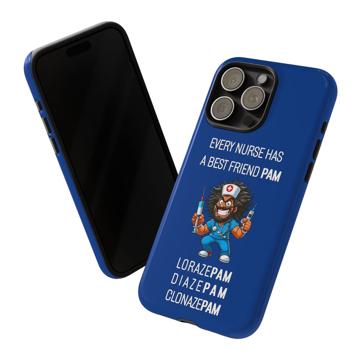 Nurse iPhone Tough Case - Every Nurse Has a Friend Named PAM Design (6) - Dark Blue