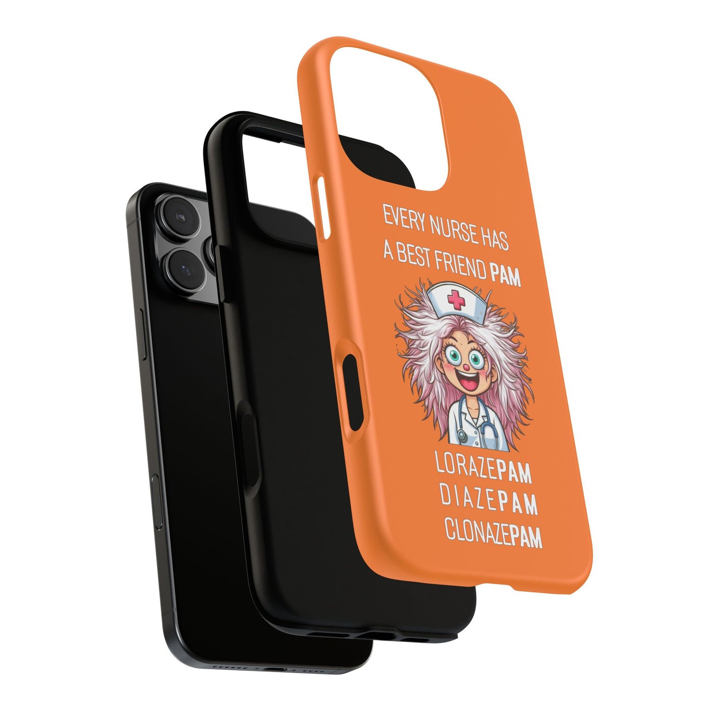 Nurse iPhone Tough Case - Every Nurse Has a Friend Named PAM Design (1) - Orange