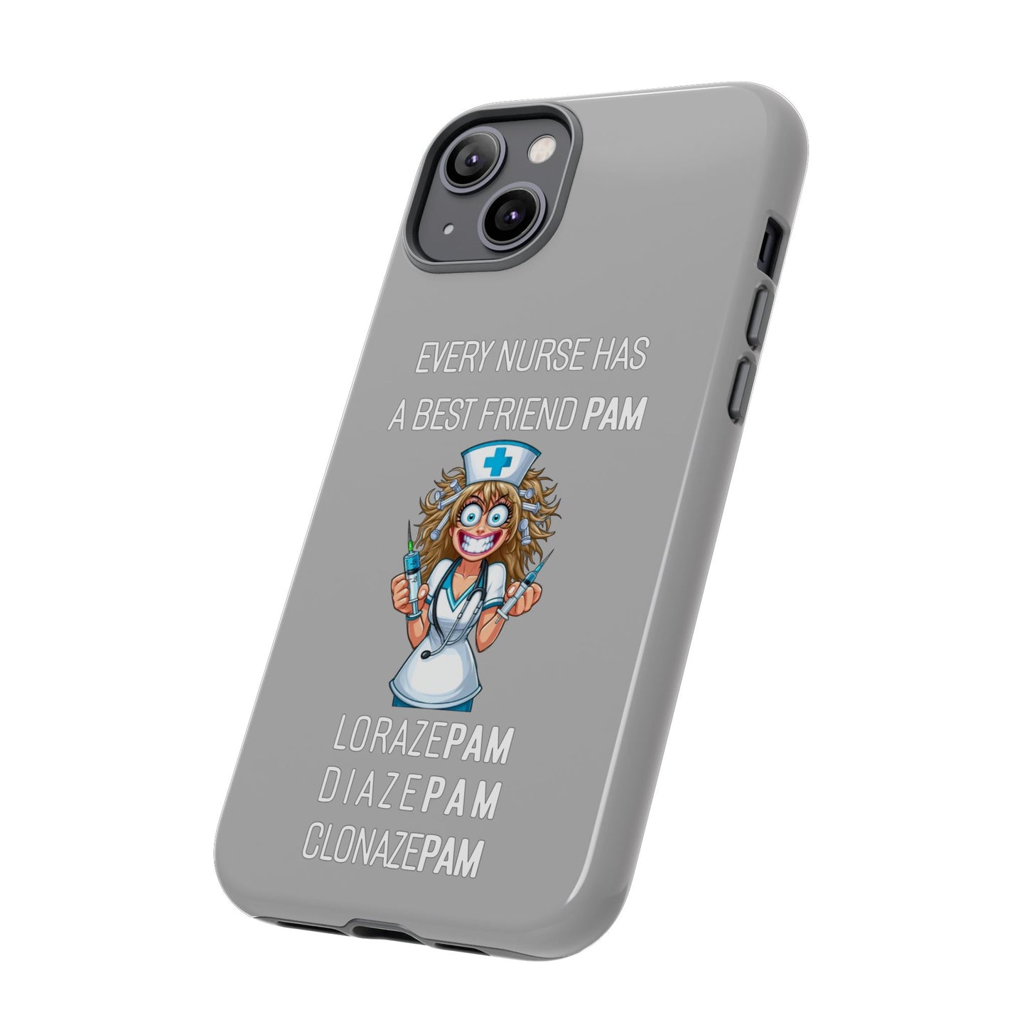 Nurse iPhone Tough Case - Every Nurse Has a Friend Named PAM Design (4) - Light Grey