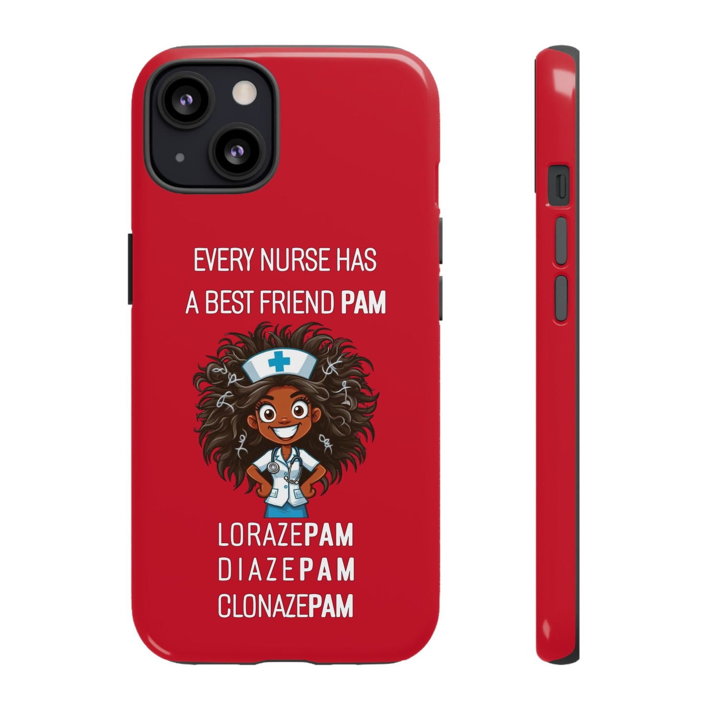 Nurse iPhone Tough Case - Every Nurse Has a Friend Named PAM Design (2) - Dark Red