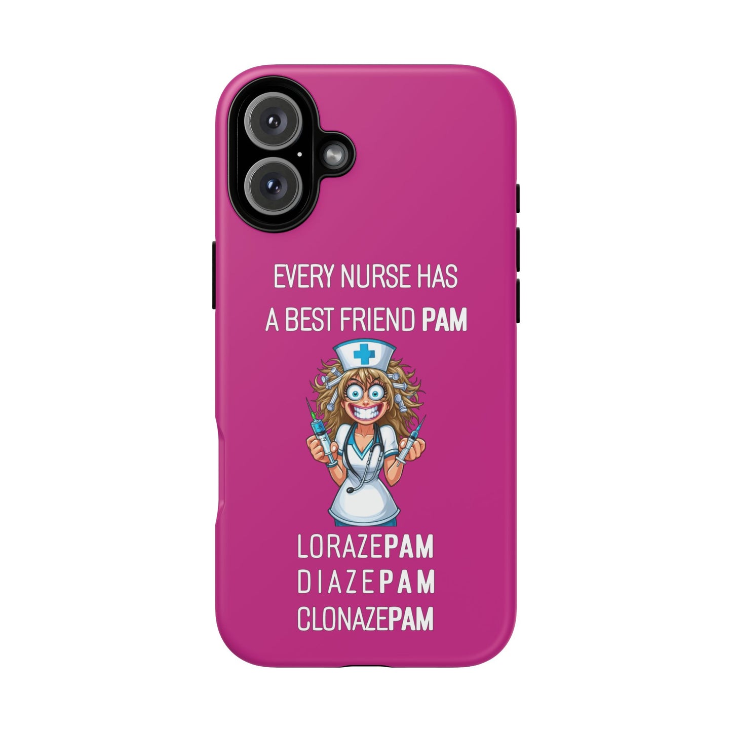 Nurse iPhone Tough Case - Every Nurse Has a Friend Named PAM Design (4) - Pink