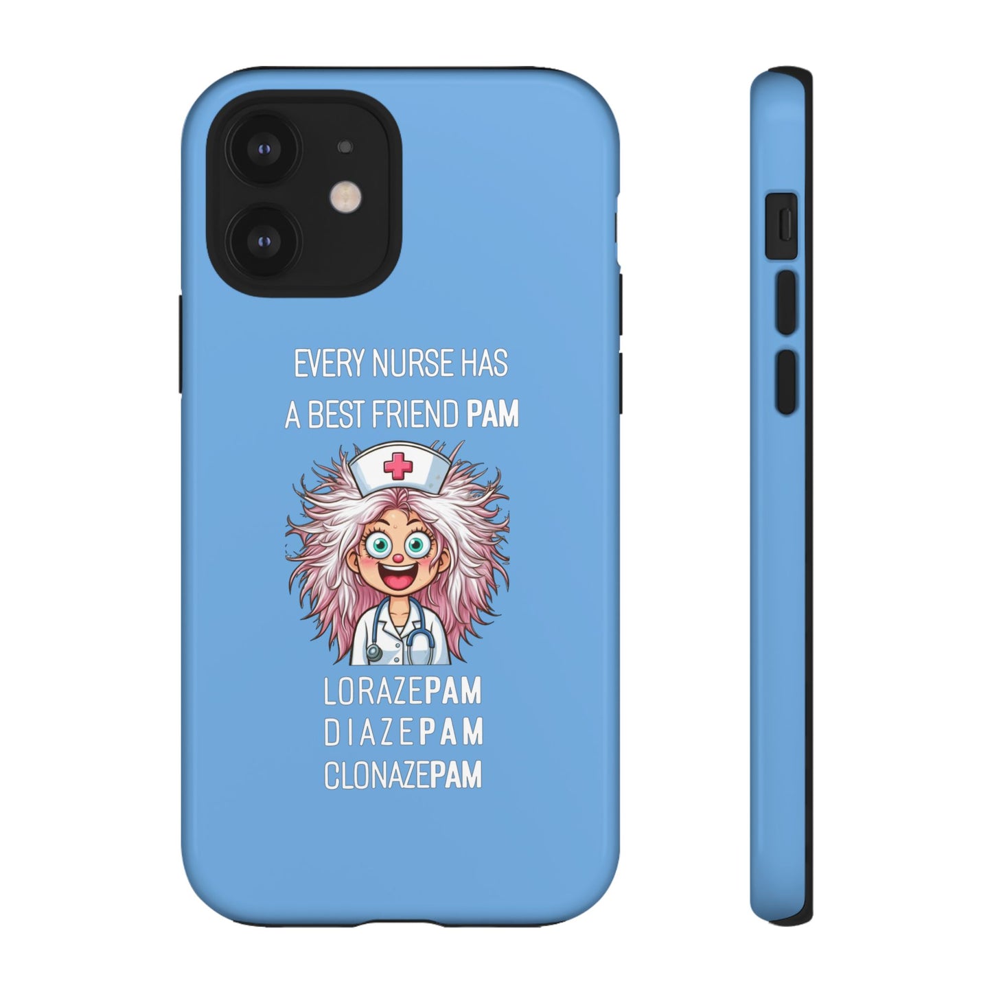 Nurse iPhone Tough Case - Every Nurse Has a Friend Named PAM Design (1) - Light Blue