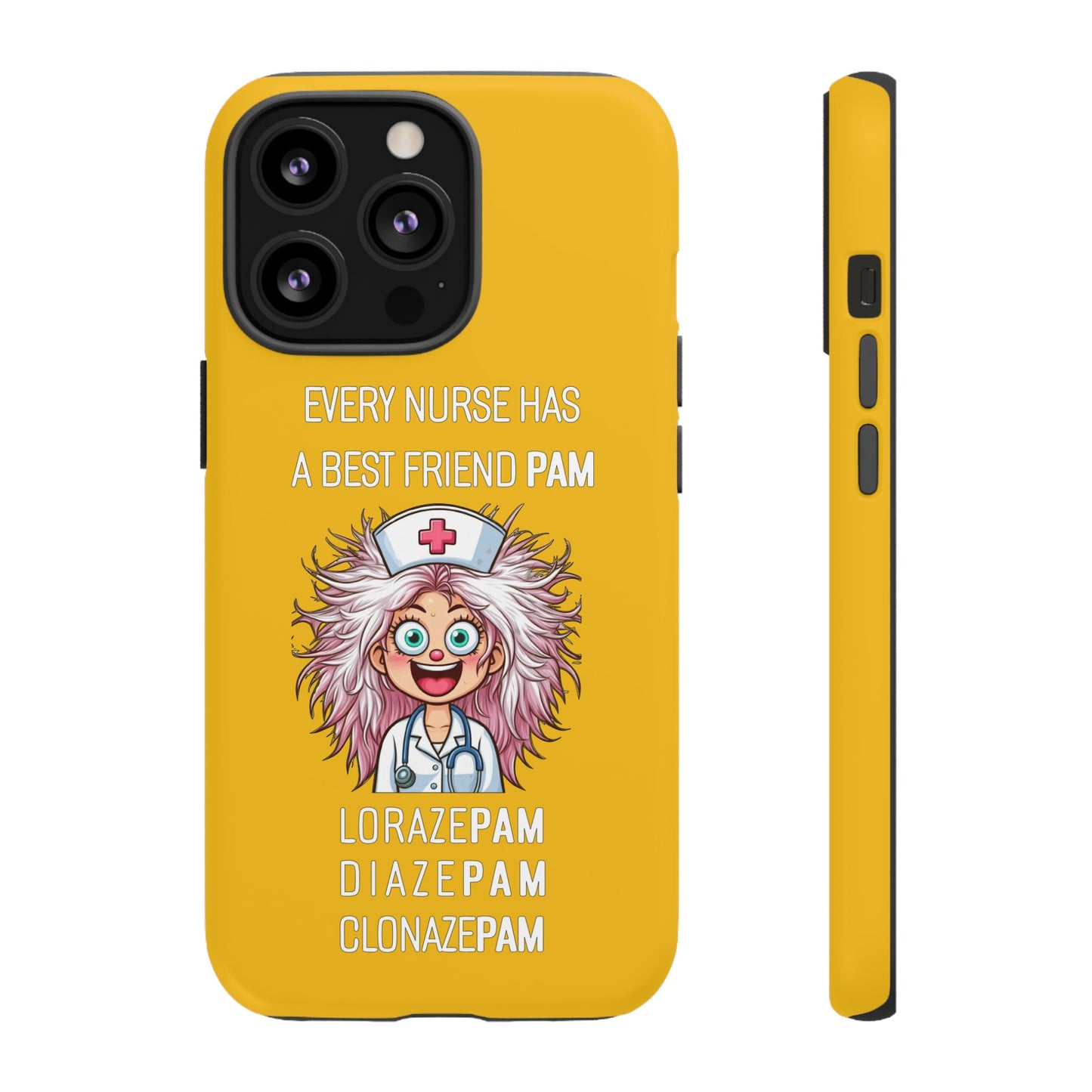 Nurse iPhone Tough Case - Every Nurse Has a Friend Named PAM Design (1) - Yellow