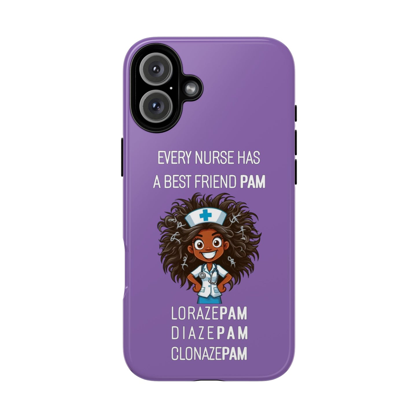 Nurse iPhone Tough Case - Every Nurse Has a Friend Named PAM Design (2) - Light Purple