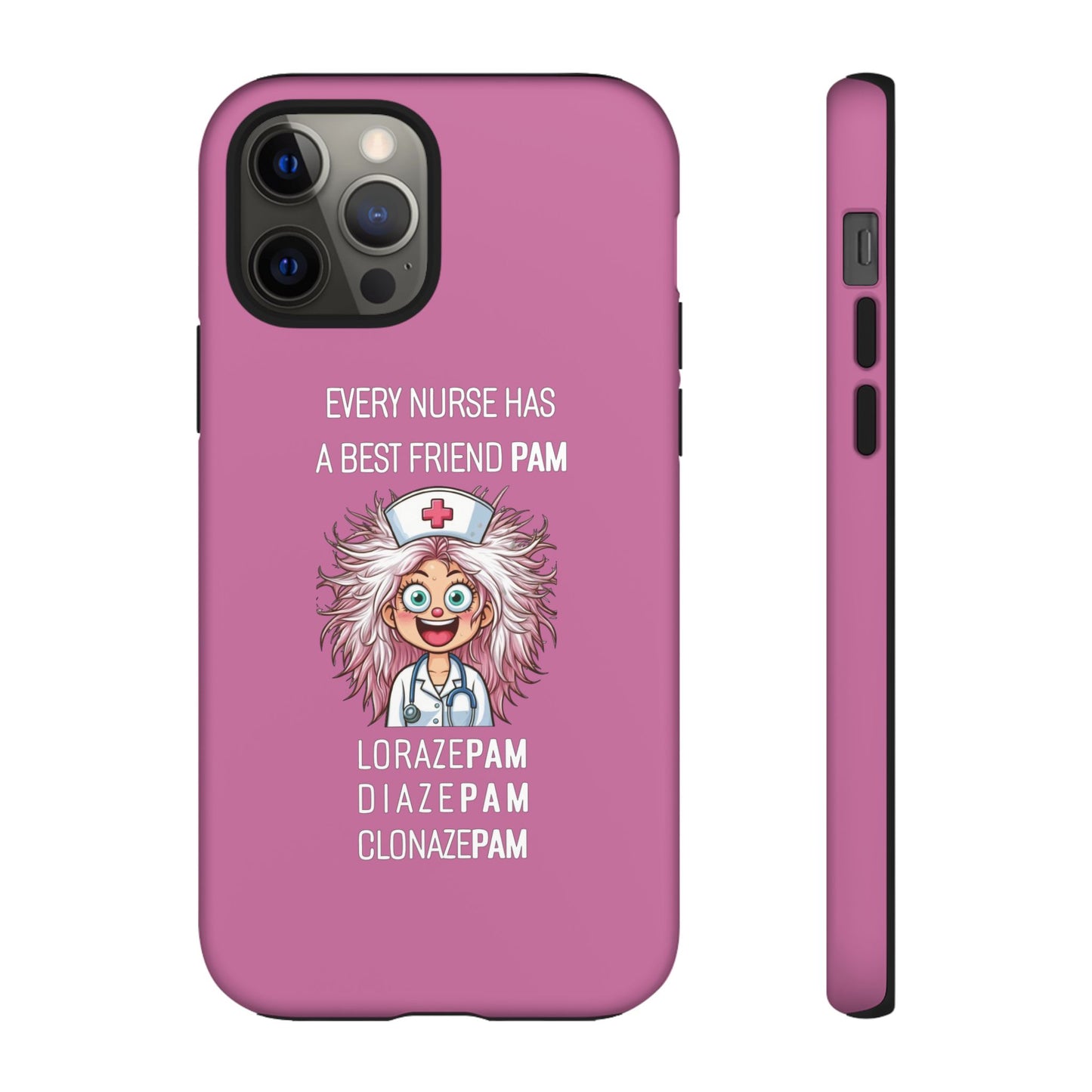 Nurse iPhone Tough Case - Every Nurse Has a Friend Named PAM Design (1) - Light Pink