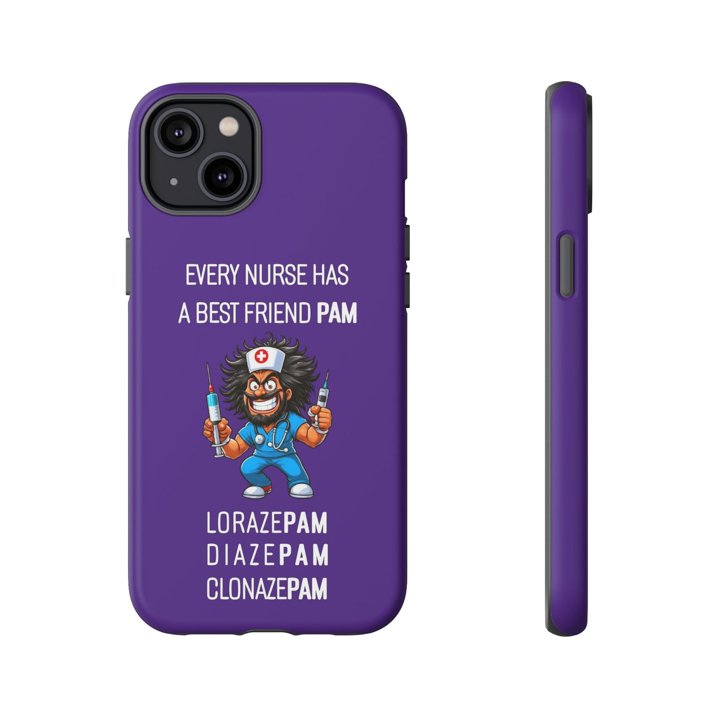 Nurse iPhone Tough Case - Every Nurse Has a Friend Named PAM Design (6) - Dark Purple