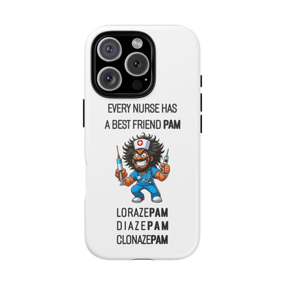 Nurse iPhone Tough Case - Every Nurse Has a Friend Named PAM Design (6) - White