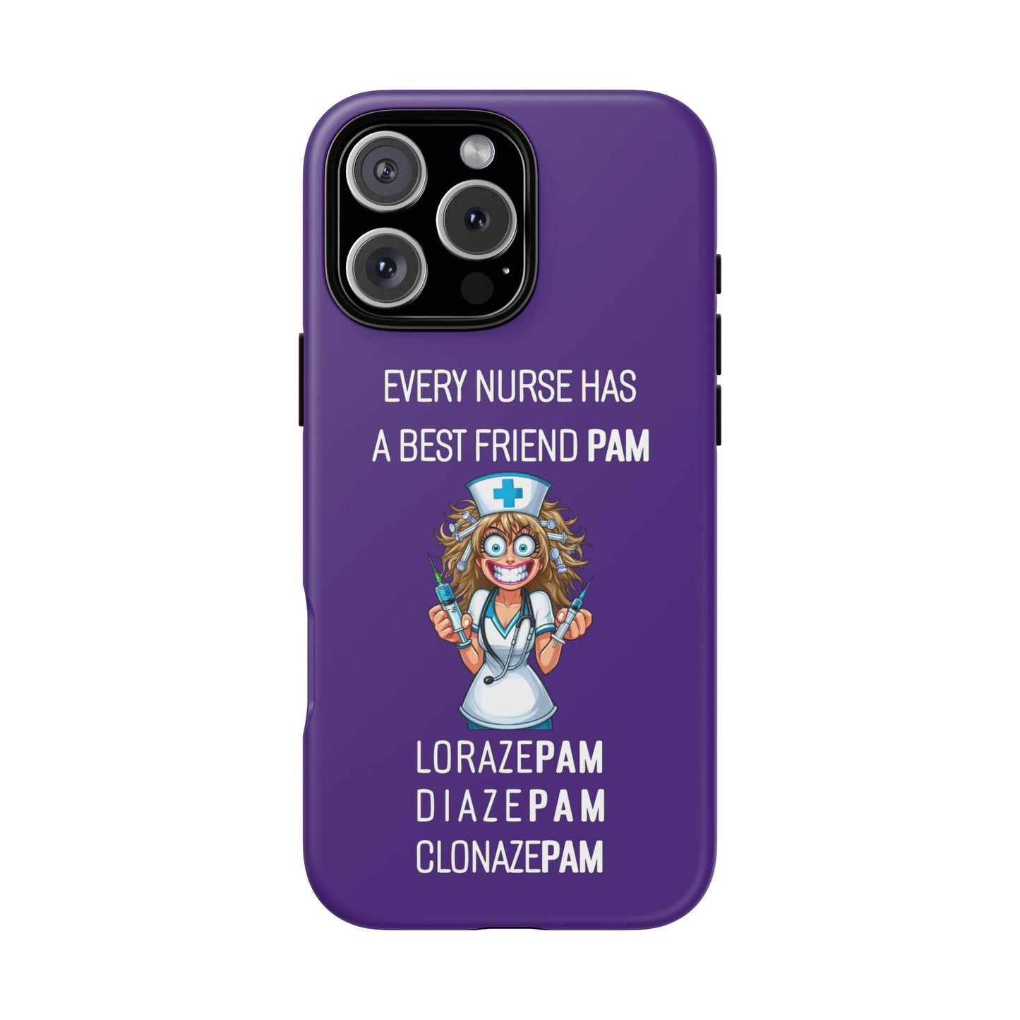 Nurse iPhone Tough Case - Every Nurse Has a Friend Named PAM Design (4) - Dark Purple