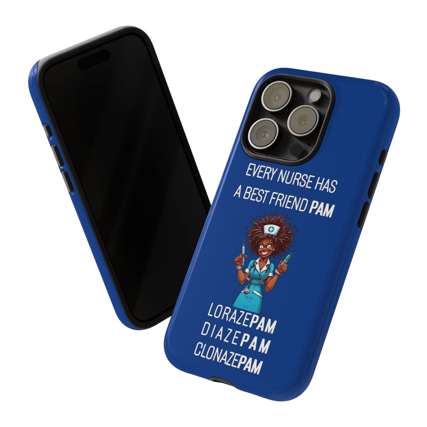 Nurse iPhone Tough Case - Every Nurse Has a Friend Named PAM Design (3) - Dark Blue