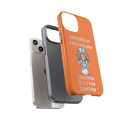 Nurse iPhone Tough Case - Every Nurse Has a Friend Named PAM Design (4) - Orange