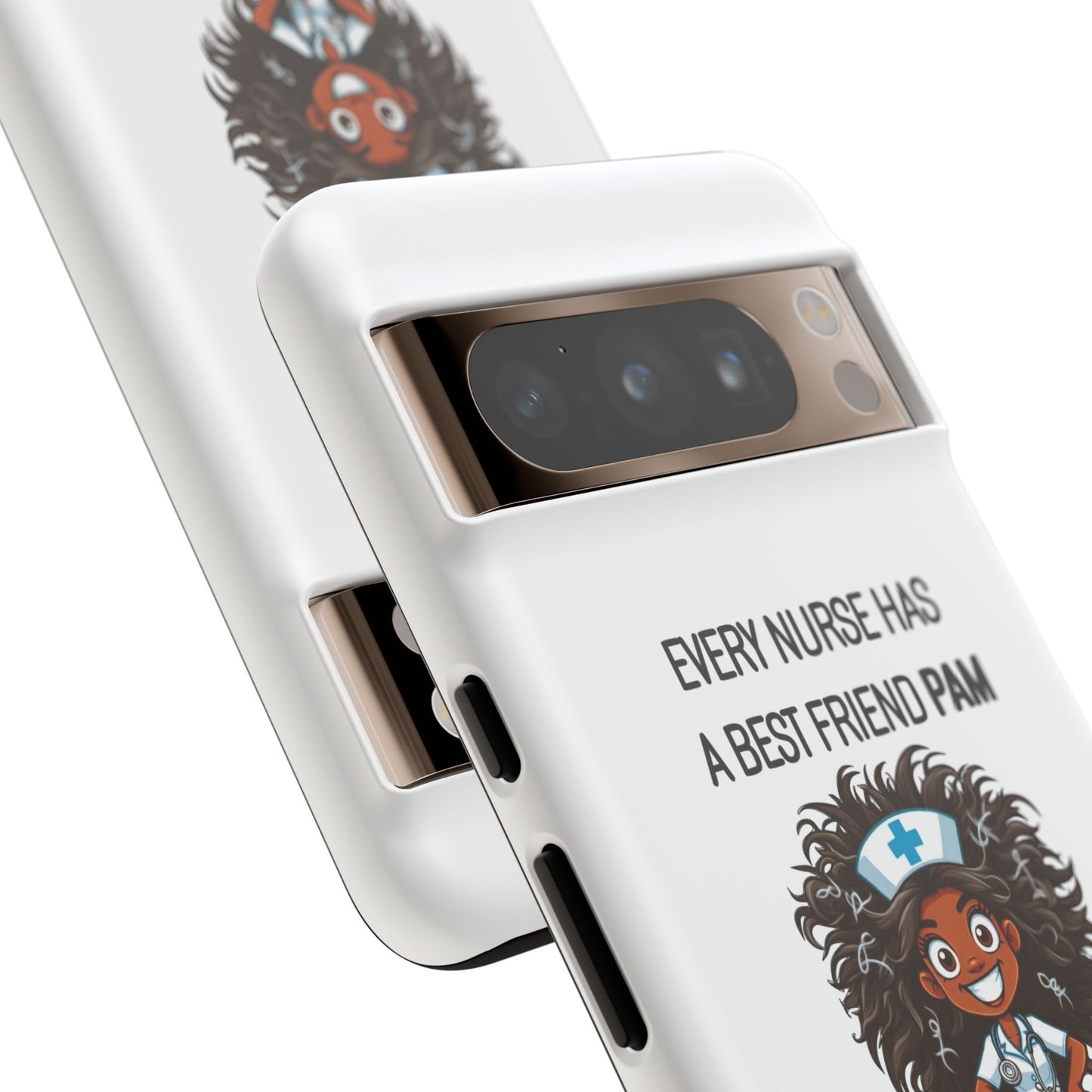 Nurse Google Pixel Tough Case - Every Nurse Has a Friend Named PAM Design (2) - White