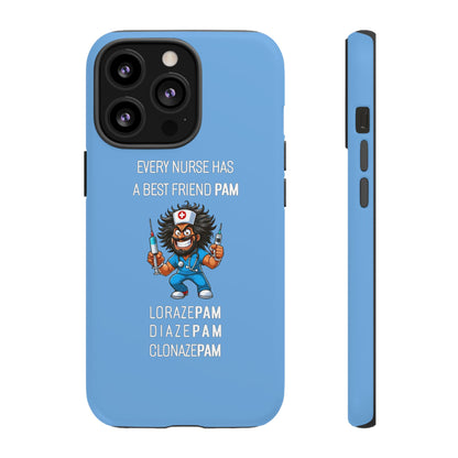 Nurse iPhone Tough Case - Every Nurse Has a Friend Named PAM Design (6) - Light Blue