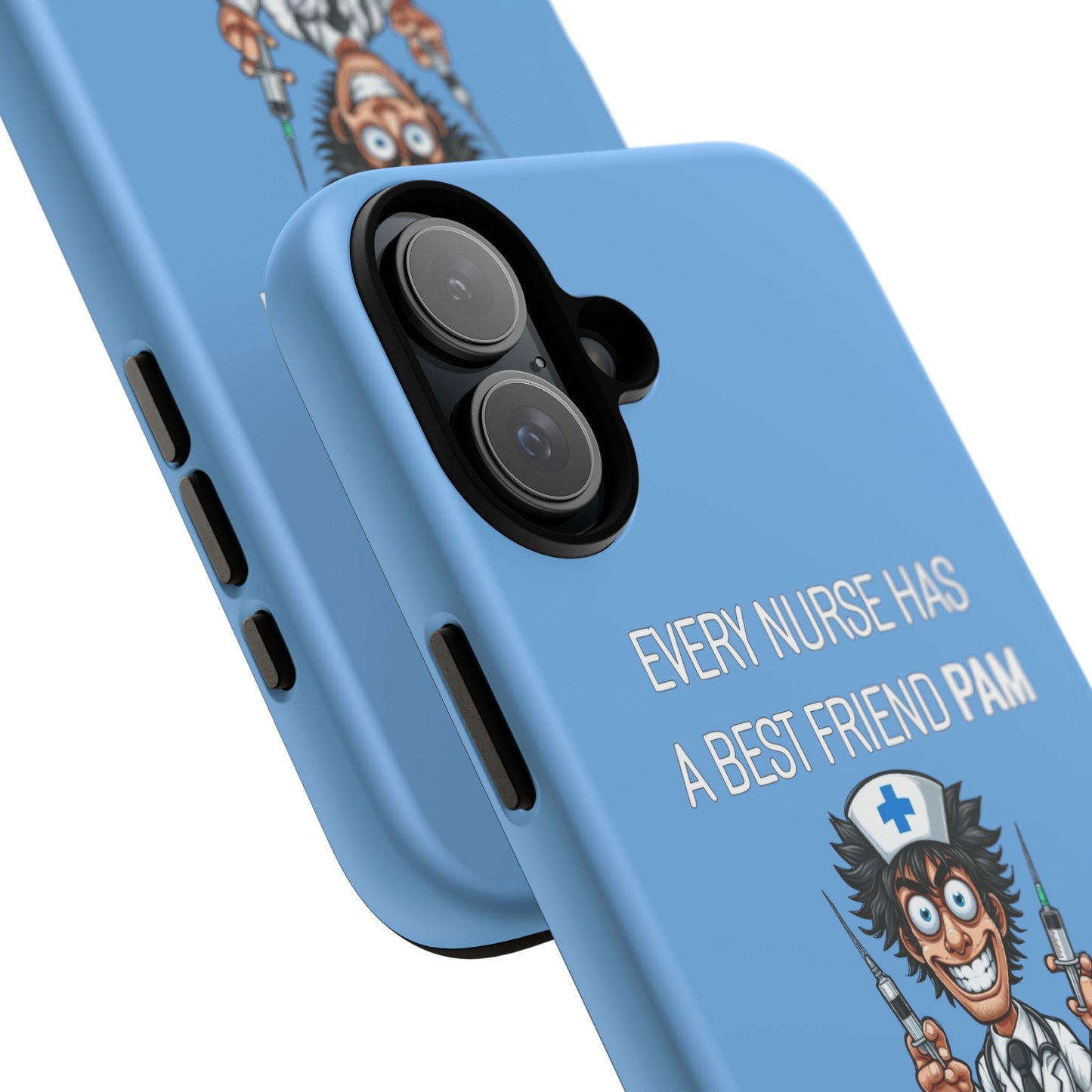 Nurse iPhone Tough Case - Every Nurse Has a Friend Named PAM Design (5) - Light Blue