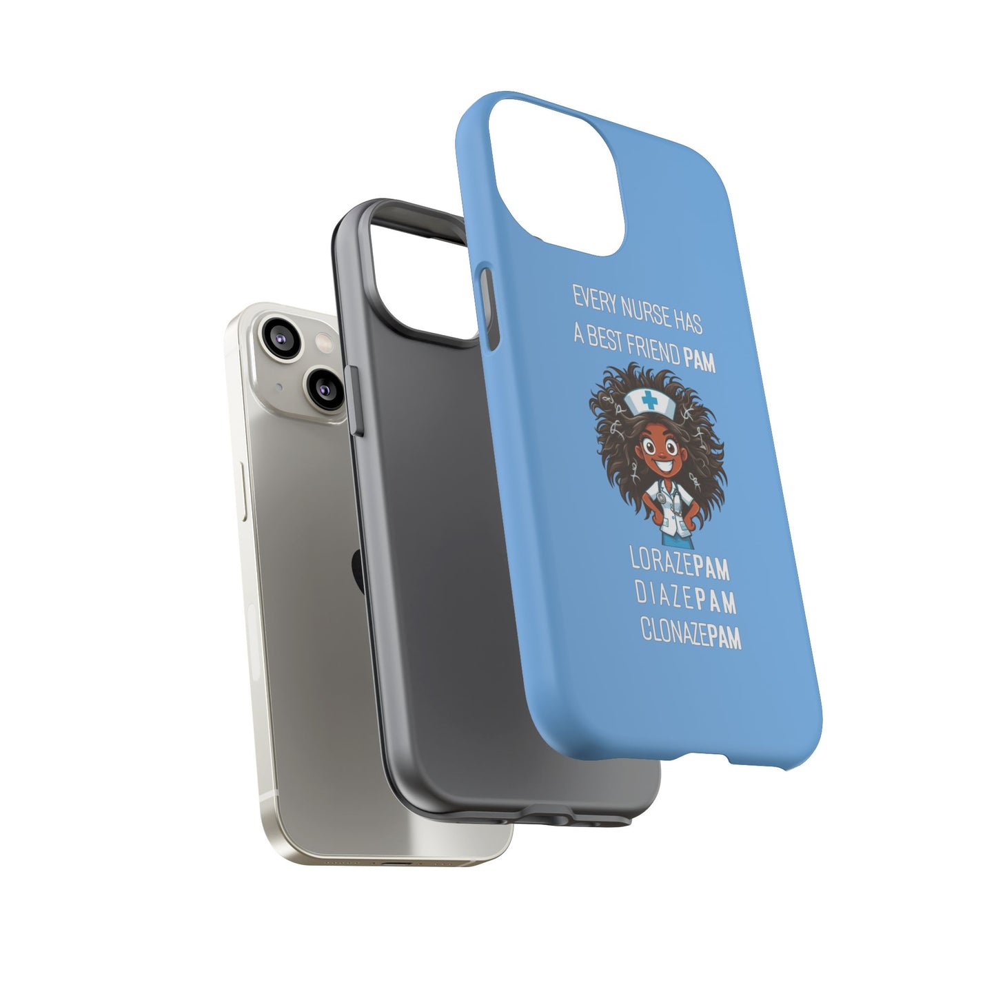 Nurse iPhone Tough Case - Every Nurse Has a Friend Named PAM Design (2) - Light Blue