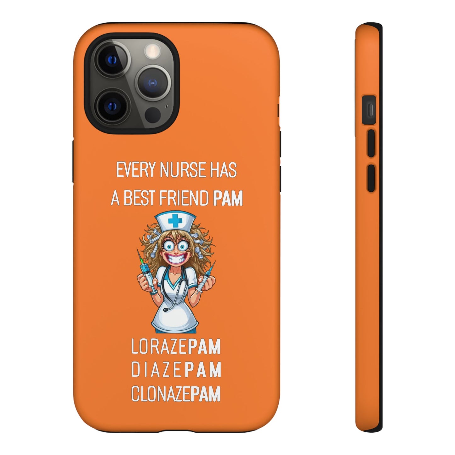 Nurse iPhone Tough Case - Every Nurse Has a Friend Named PAM Design (4) - Orange