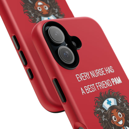 Nurse iPhone Tough Case - Every Nurse Has a Friend Named PAM Design (2) - Dark Red