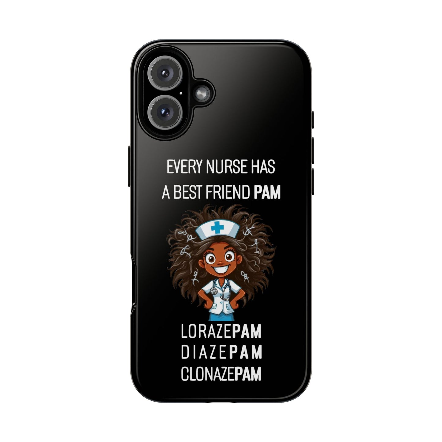 Nurse iPhone Tough Case - Every Nurse Has a Friend Named PAM Design (2) - Black