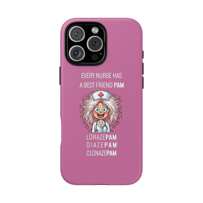 Nurse iPhone Tough Case - Every Nurse Has a Friend Named PAM Design (1) - Light Pink