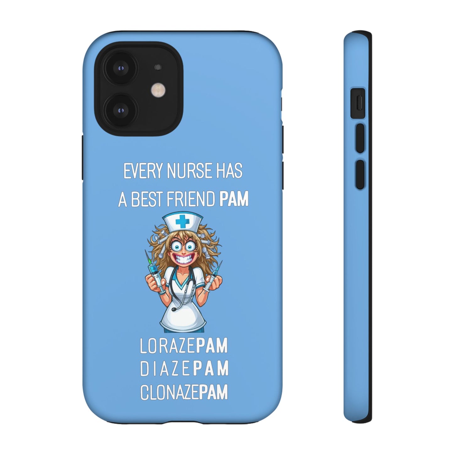 Nurse iPhone Tough Case - Every Nurse Has a Friend Named PAM Design (4) - Light Blue