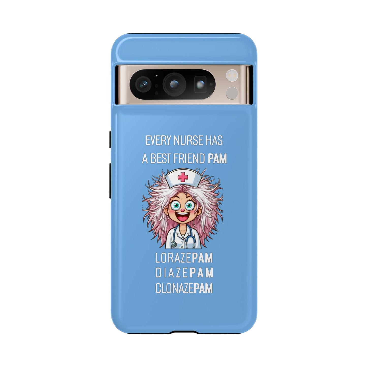 Nurse Google Pixel Tough Case - Every Nurse Has a Friend Named PAM Design (1) - Light Blue