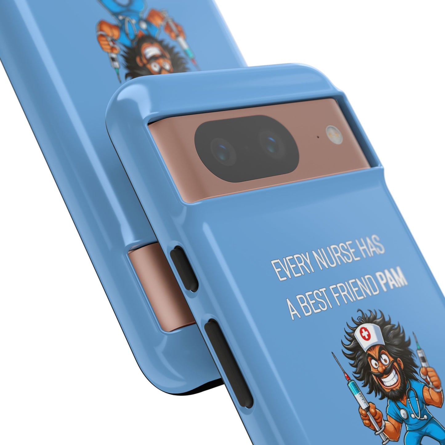 Nurse Google Pixel Tough Case - Every Nurse Has a Friend Named PAM Design (6) - Light Blue