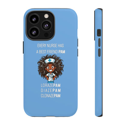 Nurse iPhone Tough Case - Every Nurse Has a Friend Named PAM Design (2) - Light Blue