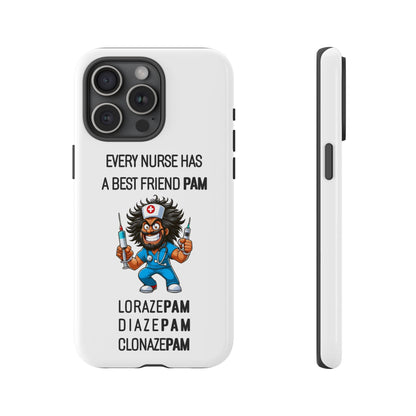 Nurse iPhone Tough Case - Every Nurse Has a Friend Named PAM Design (6) - White