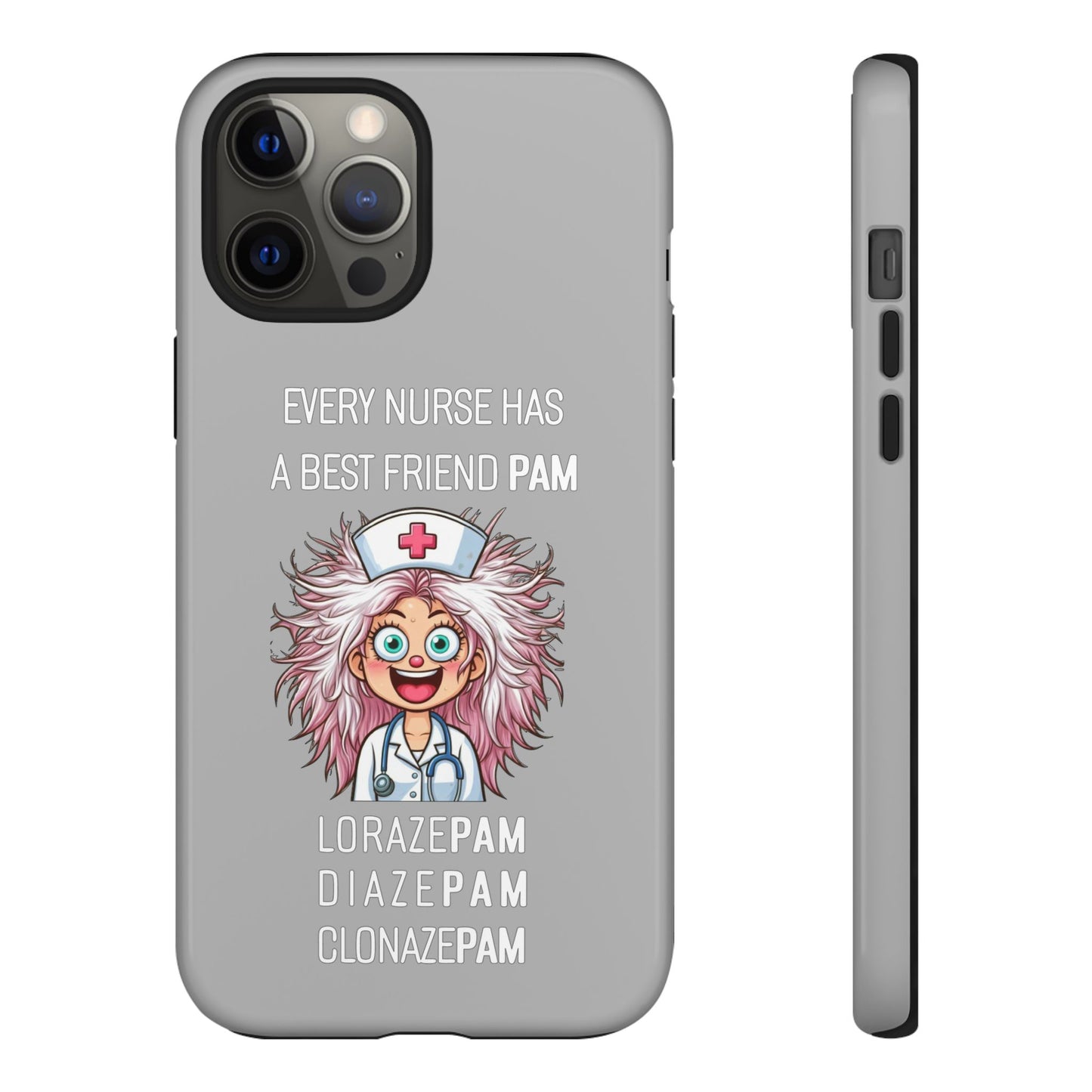 Nurse iPhone Tough Case - Every Nurse Has a Friend Named PAM Design (1) - Light Grey