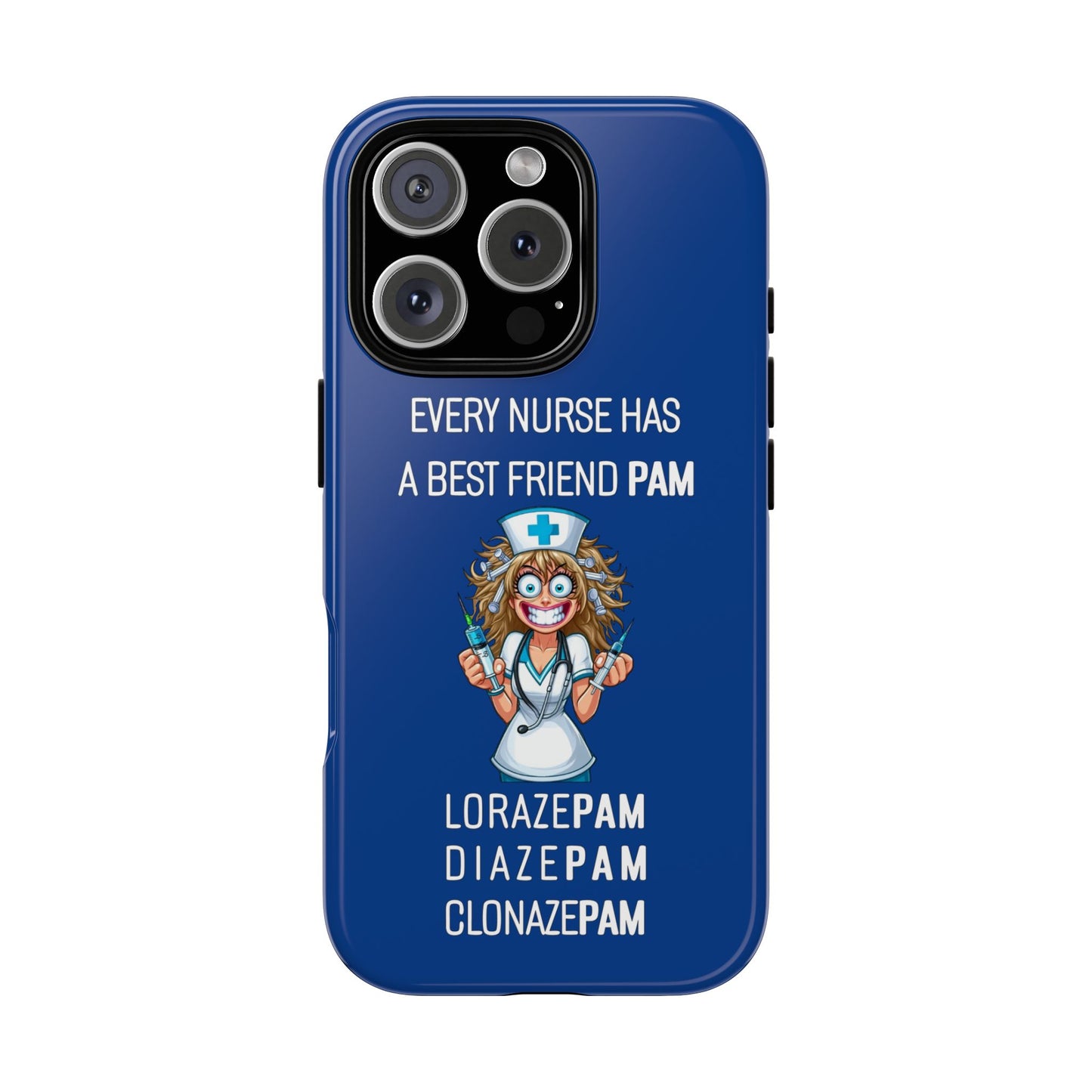 Nurse iPhone Tough Case - Every Nurse Has a Friend Named PAM Design (4) - Dark Blue