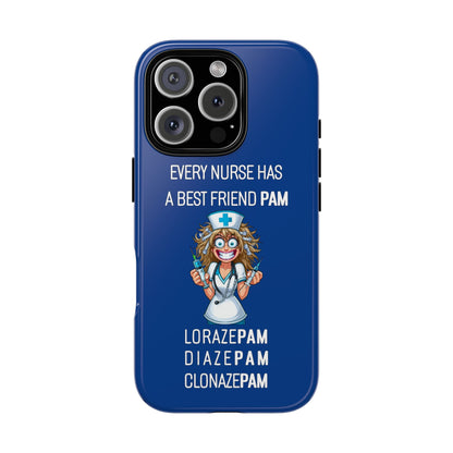 Nurse iPhone Tough Case - Every Nurse Has a Friend Named PAM Design (4) - Dark Blue