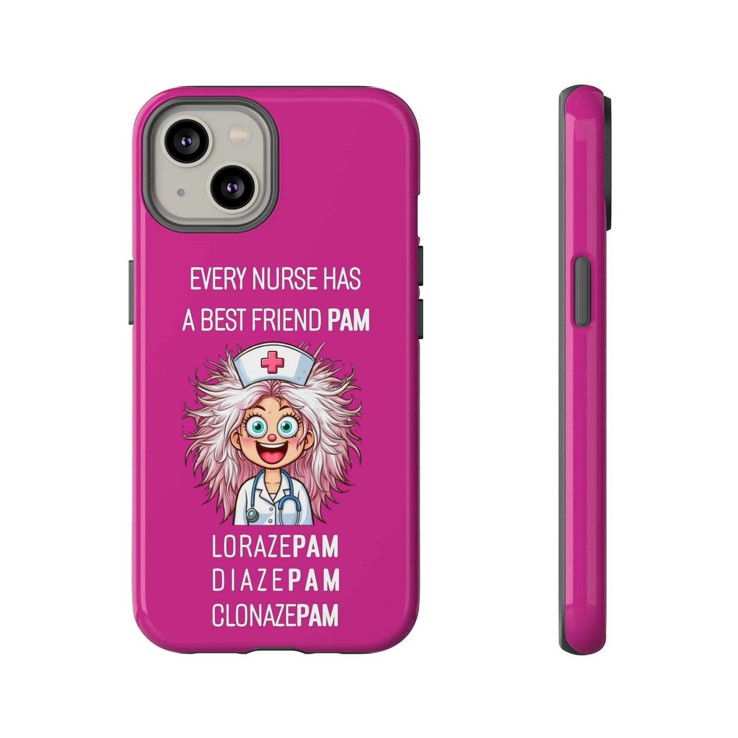 Nurse iPhone Tough Case - Every Nurse Has a Friend Named PAM Design (1) - Pink